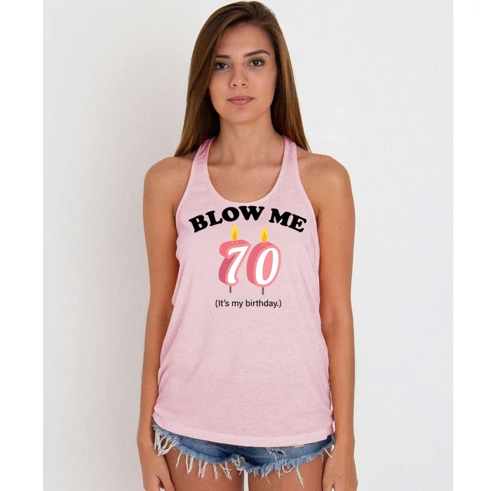 Blow Me It's My 70th Birthday Women's Knotted Racerback Tank