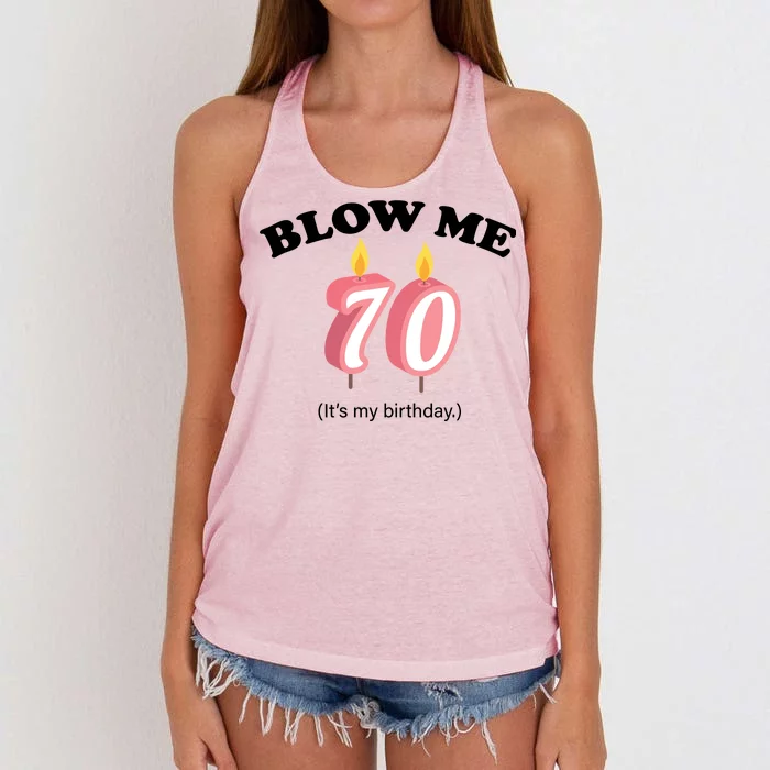 Blow Me It's My 70th Birthday Women's Knotted Racerback Tank