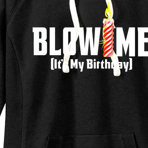 Blow Me It's My Birthday Women's Fleece Hoodie