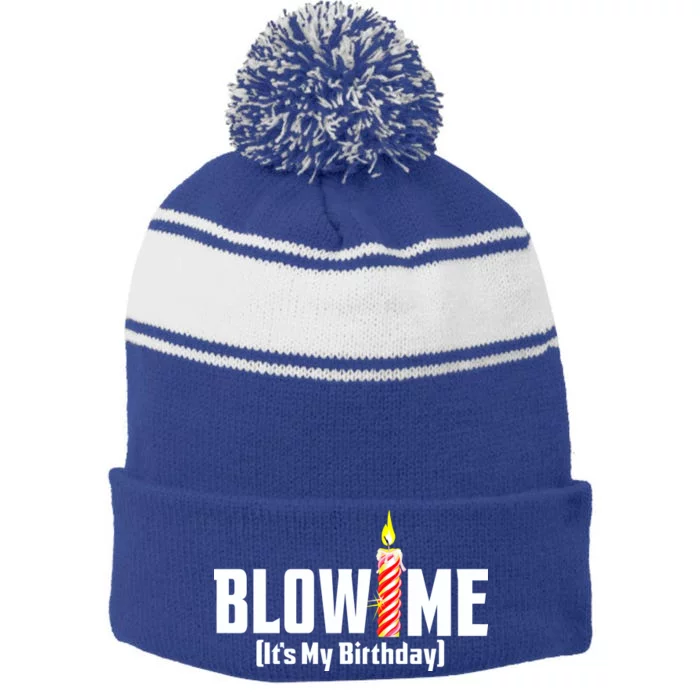 Blow Me It's My Birthday Stripe Pom Pom Beanie