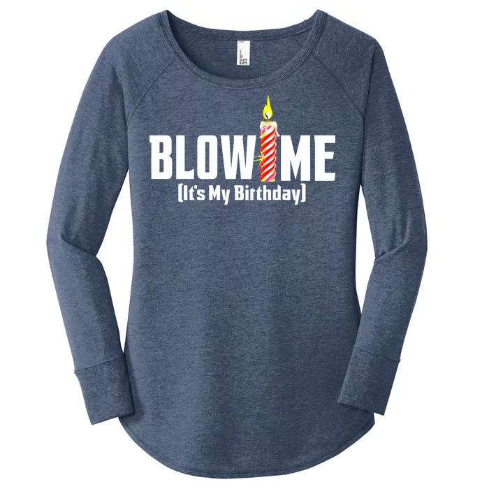 Blow Me It's My Birthday Women's Perfect Tri Tunic Long Sleeve Shirt