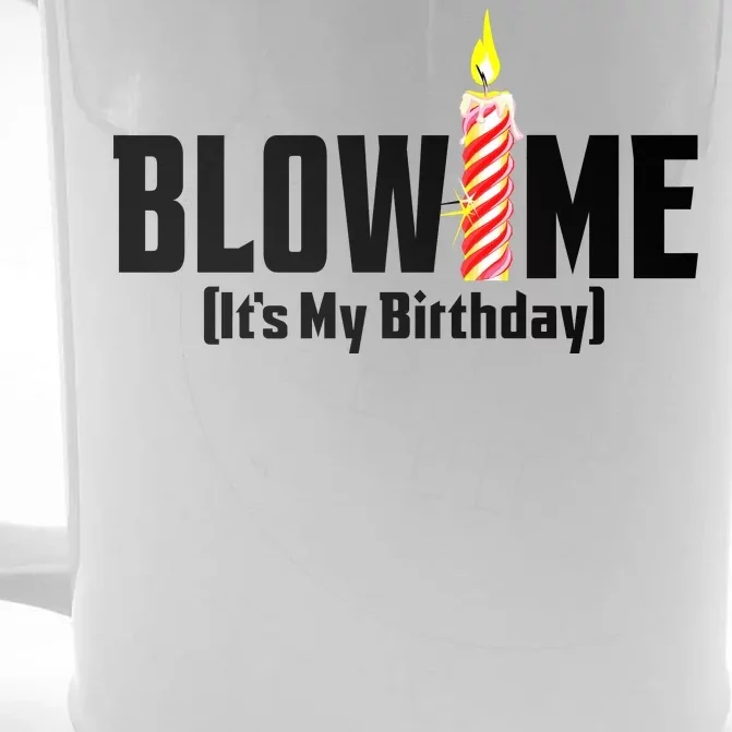 Blow Me It's My Birthday Front & Back Beer Stein