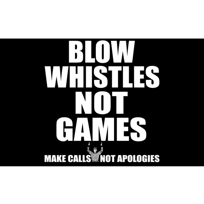 Blow Whistles Not Games Bumper Sticker