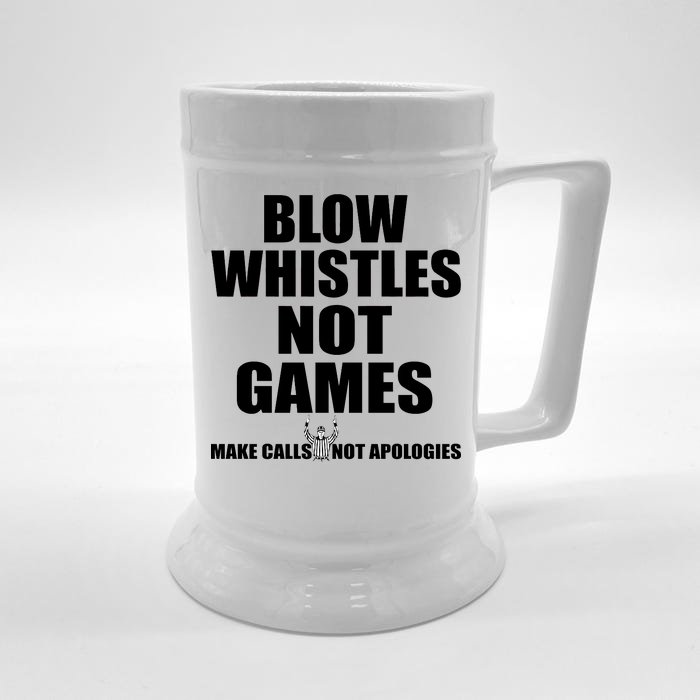 Blow Whistles Not Games Front & Back Beer Stein