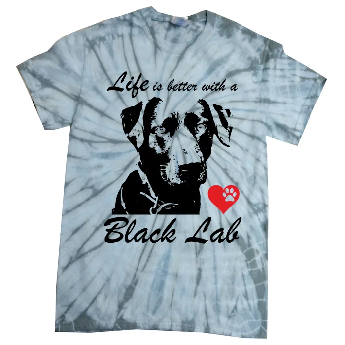 Black Labrador Retriever Life Is Better With Lab Mom Funny Gift Funny Gift Tie-Dye T-Shirt