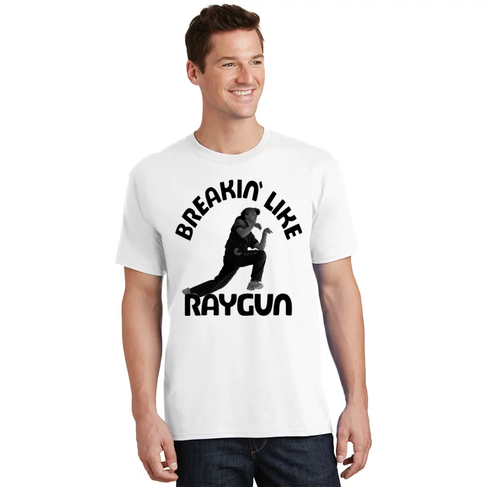 Breaking Like Raygun T-Shirt