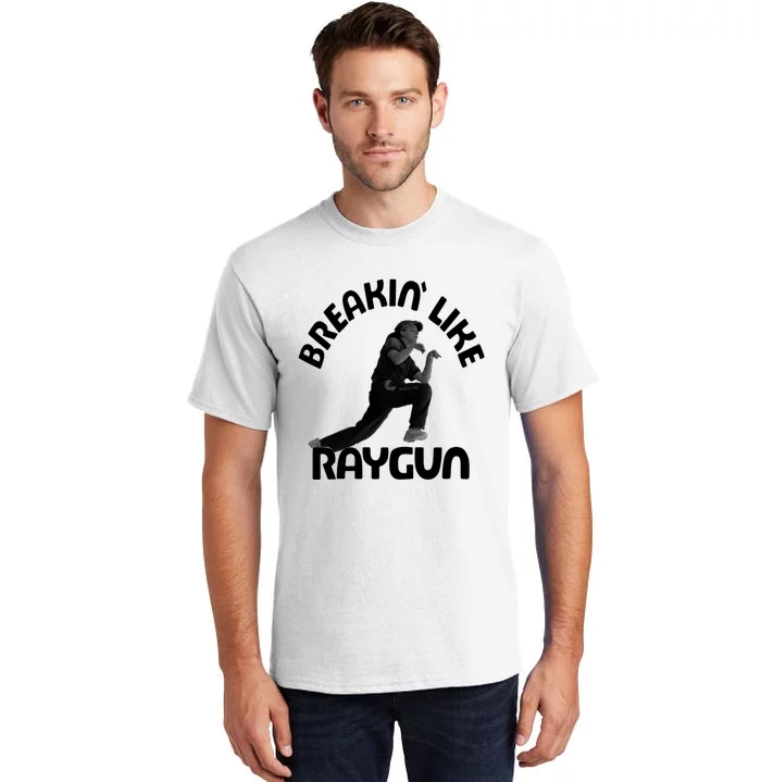 Breaking Like Raygun Tall T-Shirt