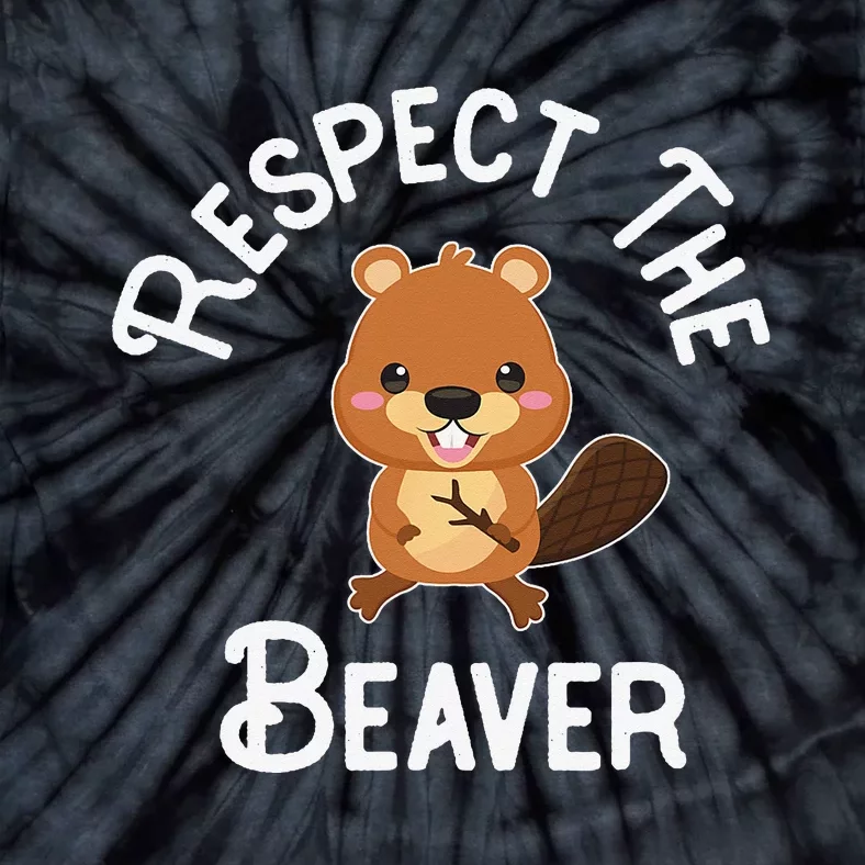 Beaver Lover Respect The Beaver Tie-Dye T-Shirt