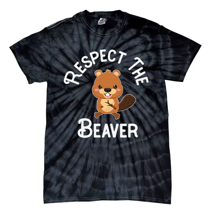 Beaver Lover Respect The Beaver Tie-Dye T-Shirt