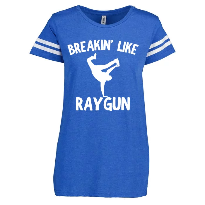 Breakin Like Raygun Viral B Girl Breakdancing Gifts Enza Ladies Jersey Football T-Shirt