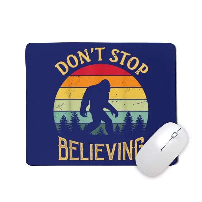 Bigfoot Lovers Retro Vintage DonT Stop Believing Bigfoot Mousepad