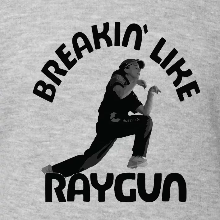 Breaking Like Raygun Toddler Sweatshirt