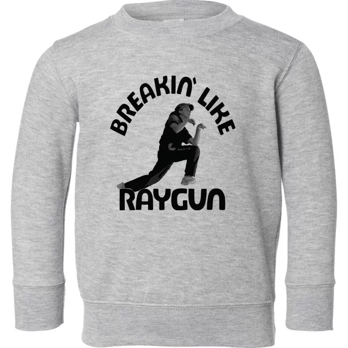 Breaking Like Raygun Toddler Sweatshirt