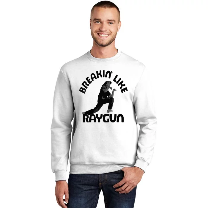 Breaking Like Raygun Sweatshirt