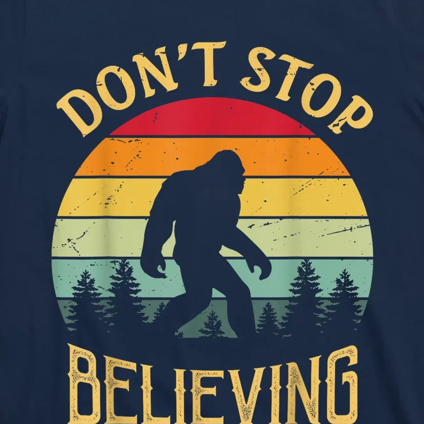 Bigfoot Lovers Retro Vintage DonT Stop Believing Bigfoot T-Shirt