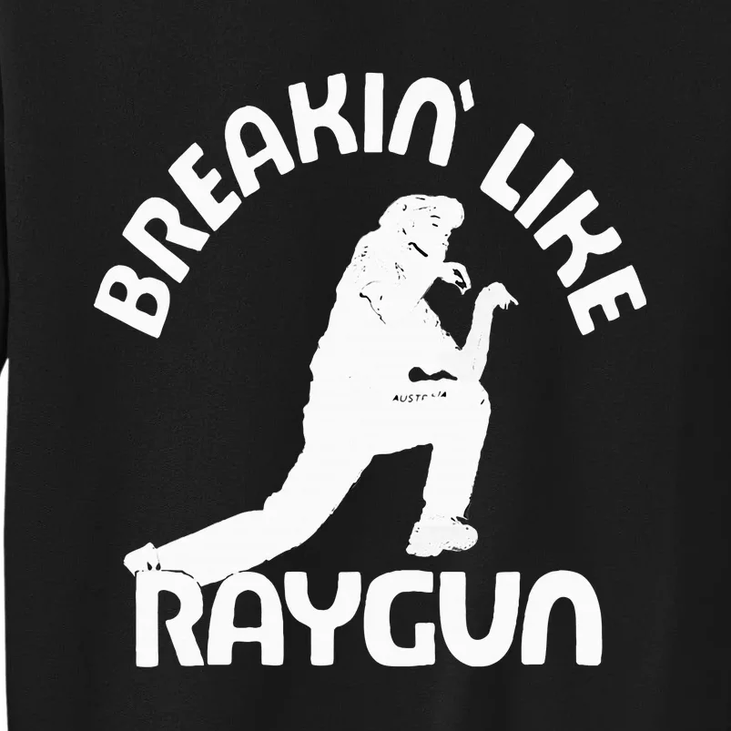 Breaking Like Raygun Sweatshirt