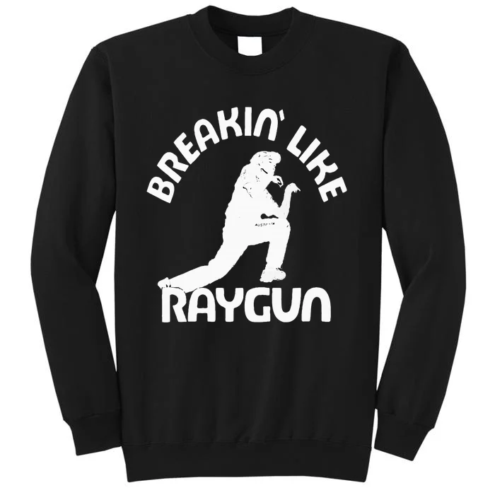 Breaking Like Raygun Sweatshirt