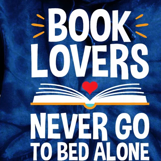 Book Lovers Shirts Book Lovers Never Go To Bed Alone Tie Dye Hoodie