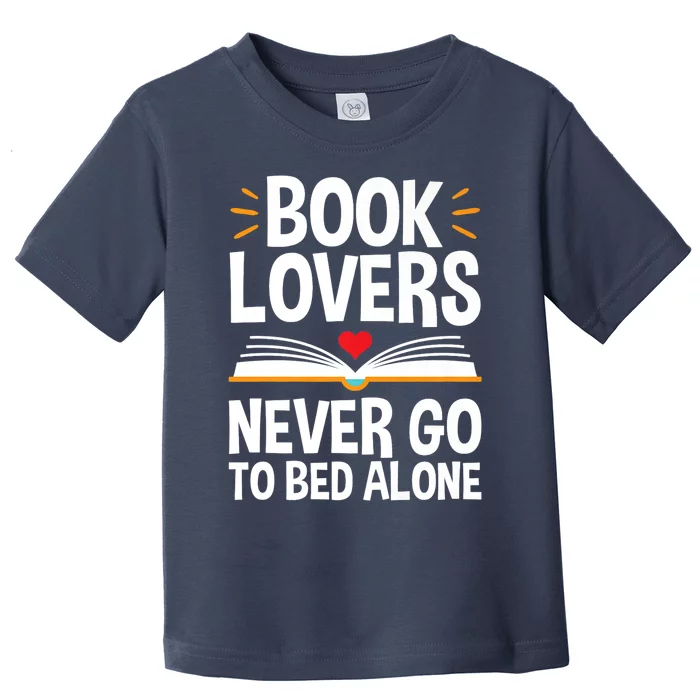 Book Lovers Shirts Book Lovers Never Go To Bed Alone Toddler T-Shirt