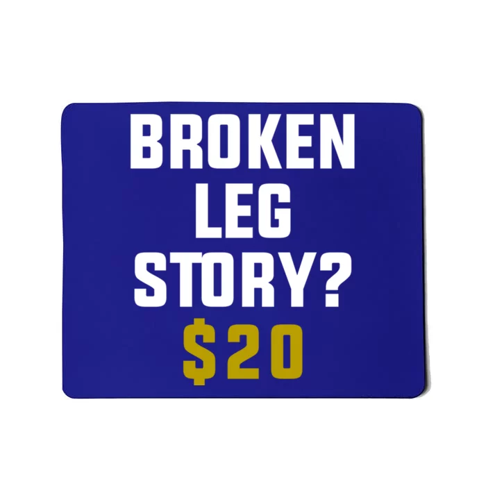 Broken Leg Story $20 Gift Mousepad