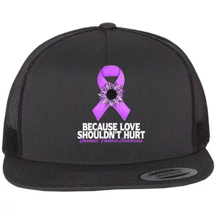 Because Love Shouldnt Hurt Domestic Violence Awareness Flat Bill Trucker Hat