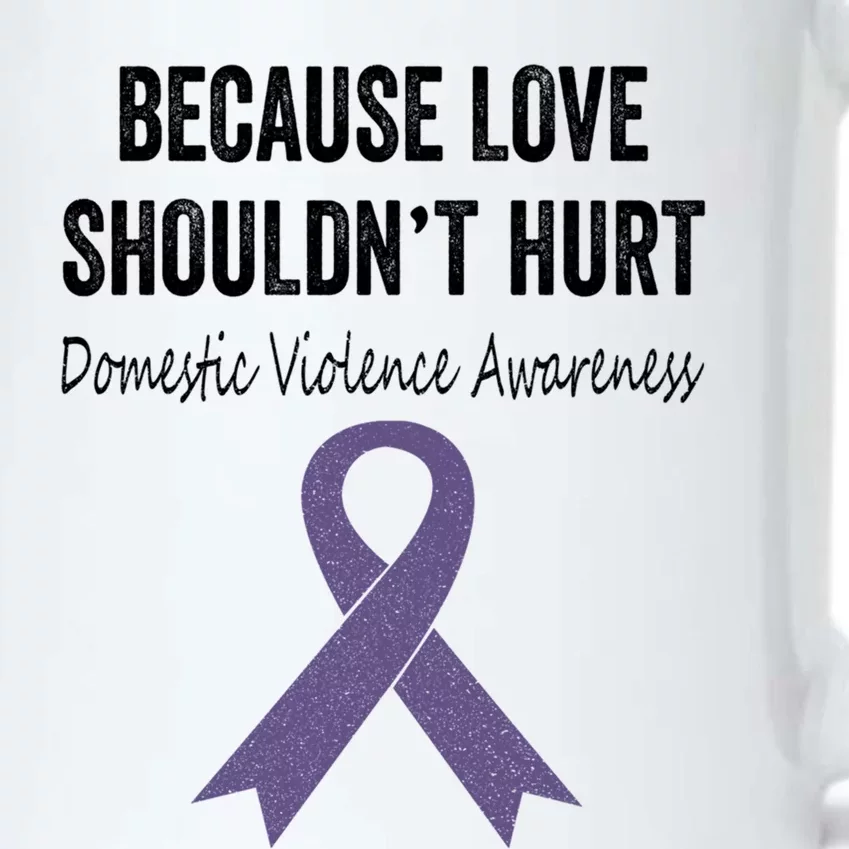 Because Love Shouldn't Hurt Domestic Violence Awareness Cool Gift Black Color Changing Mug