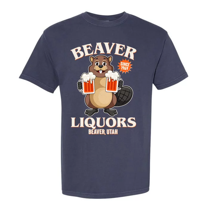 Beaver Liquors Since 1969 Beaver Utah Garment-Dyed Heavyweight T-Shirt