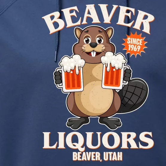 Beaver Liquors Since 1969 Beaver Utah Performance Fleece Hoodie