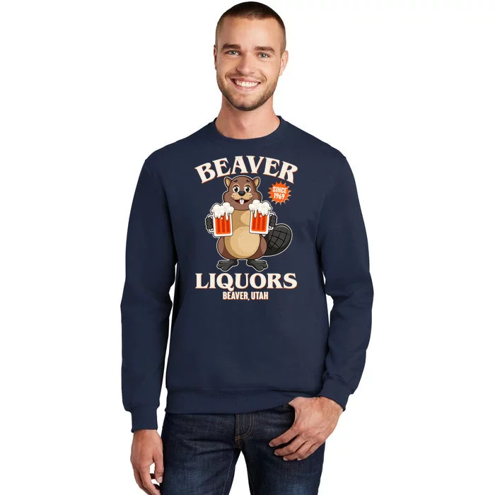 Beaver Liquors Since 1969 Beaver Utah Tall Sweatshirt