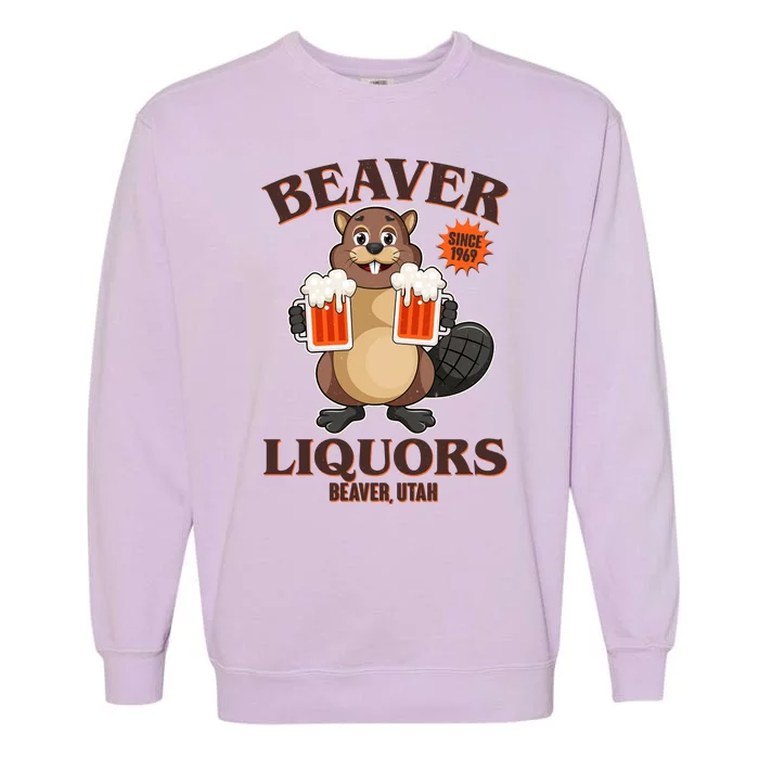 Beaver Liquors Since 1969 Beaver Utah Garment-Dyed Sweatshirt