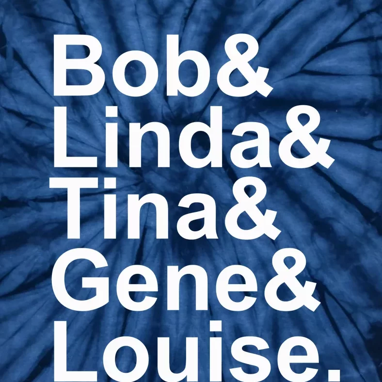 Bob Linda Tina Gene Louise Bob's Burgers Tie-Dye T-Shirt