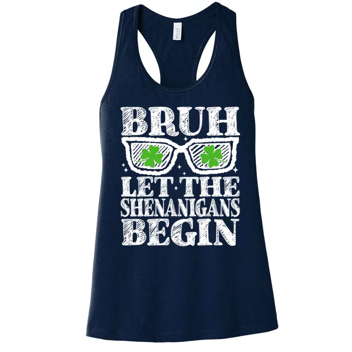 Bruh Let The Shenanigans Begin St Patricks Day Women's Racerback Tank