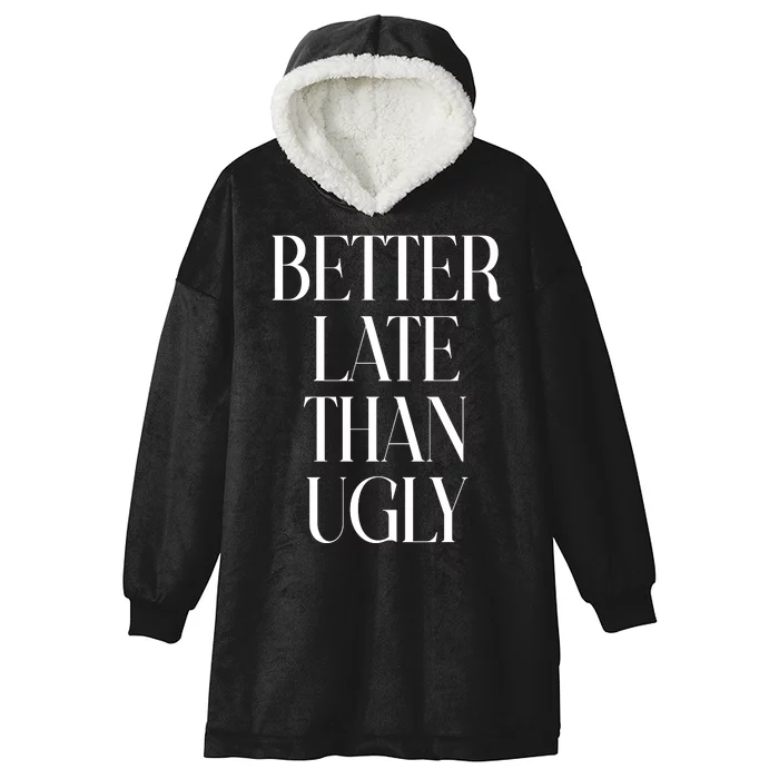 Better Late Than Ugly Hooded Wearable Blanket