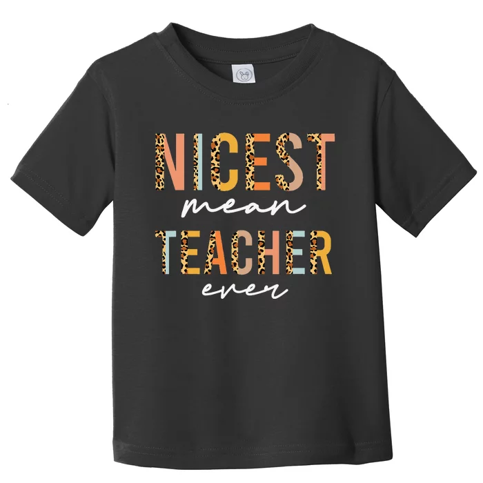 Boho Leopard Teacher Day Funny Nicest Mean Teacher Ever Toddler T-Shirt