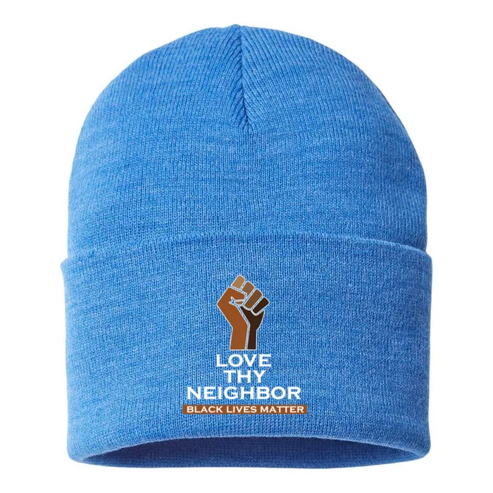 Blm Love Thy Neighbor Black Lives Always Matter Cute Gift Sustainable Knit Beanie