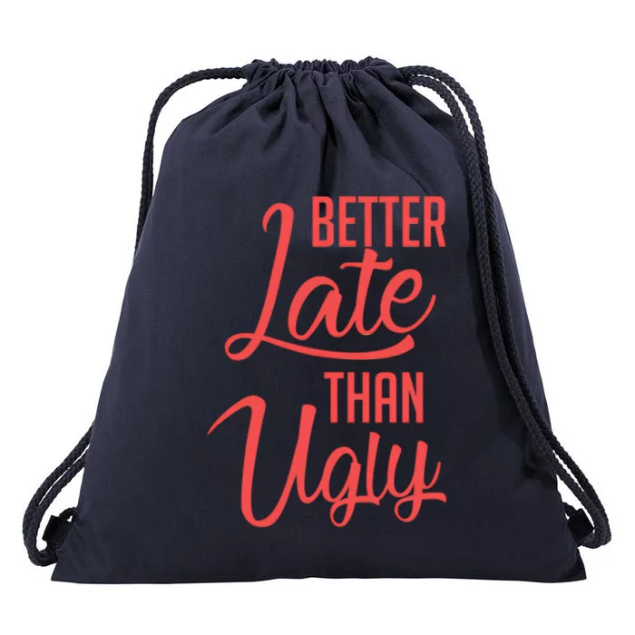 Better Late Than Ugly Christmas Drawstring Bag