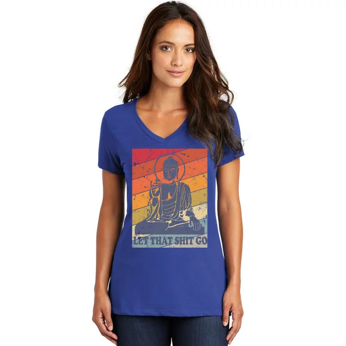 Buddha Let That Shit Go Cute Gift Vintage Distressed Cool Gift Women's V-Neck T-Shirt