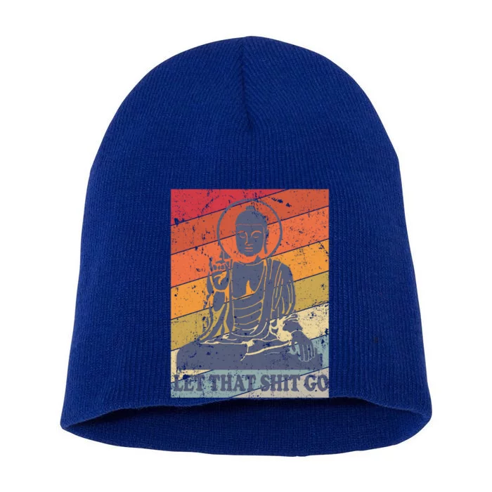 Buddha Let That Shit Go Cute Gift Vintage Distressed Cool Gift Short Acrylic Beanie