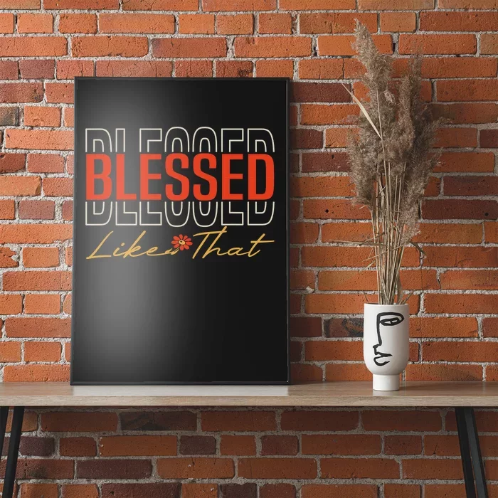 Blessed Like That Motivational Positive Christian Poster