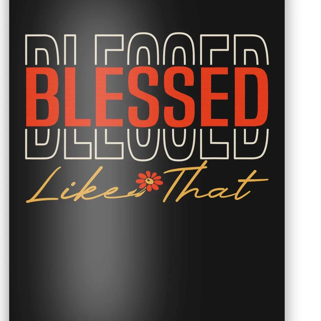 Blessed Like That Motivational Positive Christian Poster