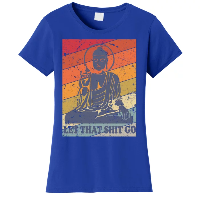 Buddha Let That Shit Go Gift Vintage Distressed Gift Women's T-Shirt