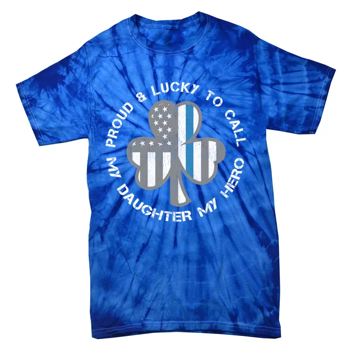 Blue Line Us Flag Proud Police Mom Or Dad Gift St Patricks Day Gift Tie-Dye T-Shirt