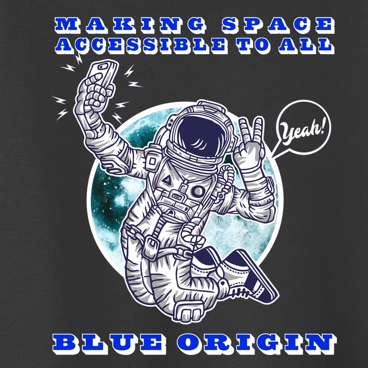 Blue Origin Making Space Accessible To All Toddler T-Shirt