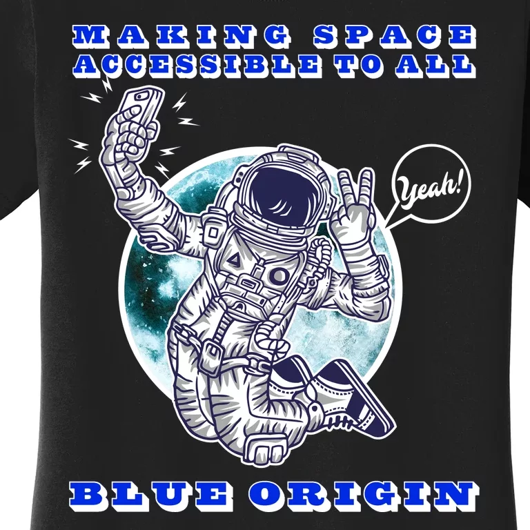 Blue Origin Making Space Accessible To All Women's T-Shirt