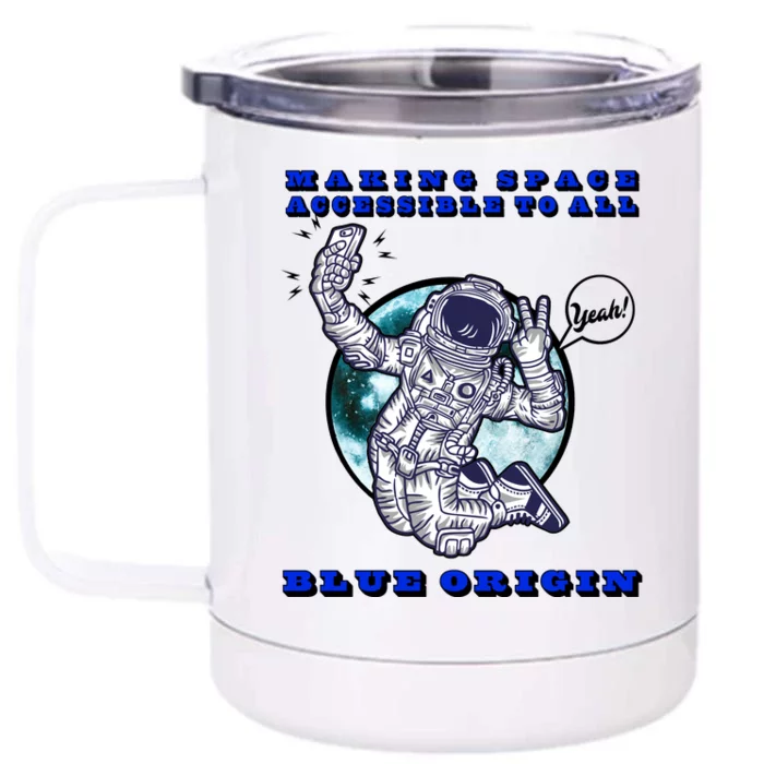 Blue Origin Making Space Accessible To All Front & Back 12oz Stainless Steel Tumbler Cup