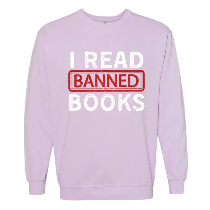 Book Lover Vintage I Read Banned Books Garment-Dyed Sweatshirt