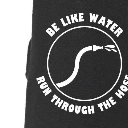 Be Like Water Run Through The Hose Doggie 3-End Fleece Hoodie