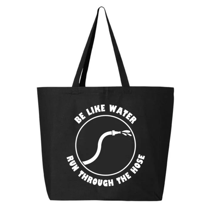 Be Like Water Run Through The Hose 25L Jumbo Tote