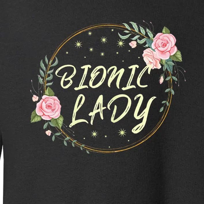 Bionic Lady Women Broken Bone Knee Recovering Surgery Gifts Toddler Sweatshirt