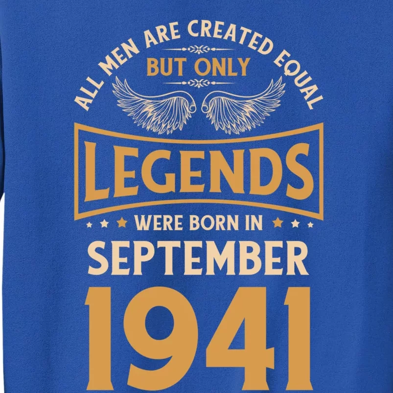 Birthday Legends Were Born In September 1941 Great Gift Tall Sweatshirt